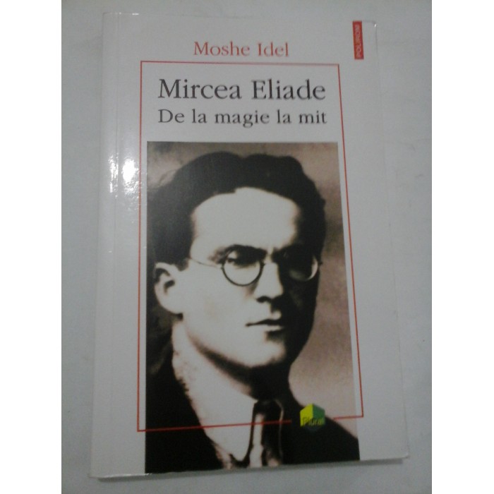  Mircea Eliade  de la magie la mit  - Moshe  Idel